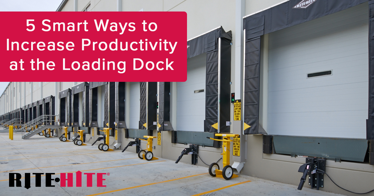 5 Ways to Boost Productivity at the Loading Dock | Rite-Hite